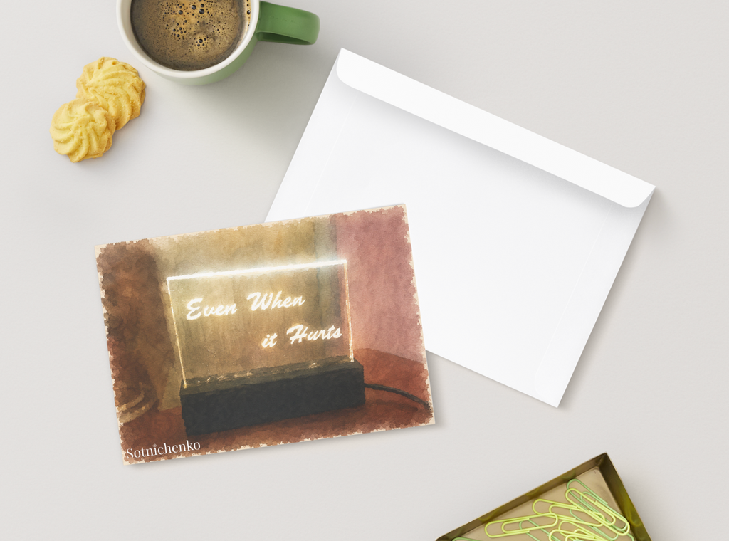 Even When It Hurts — Inspirational Printable Postcard